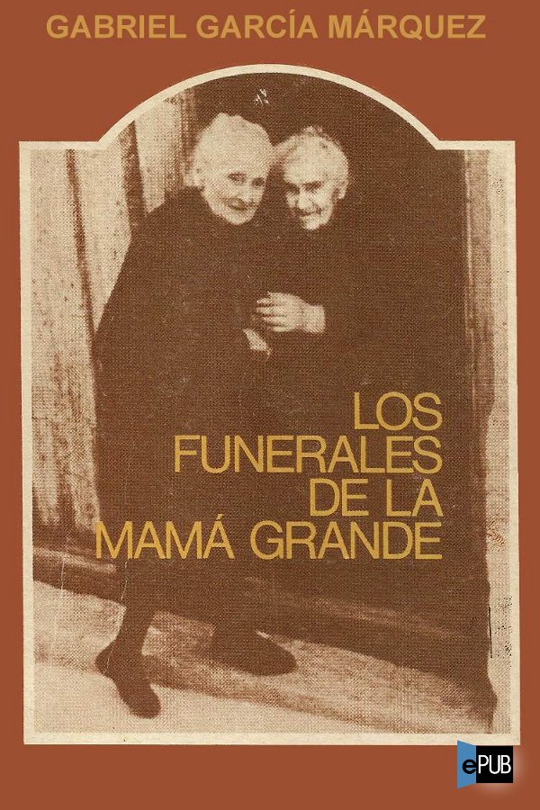 Los funerales de la mamá grande